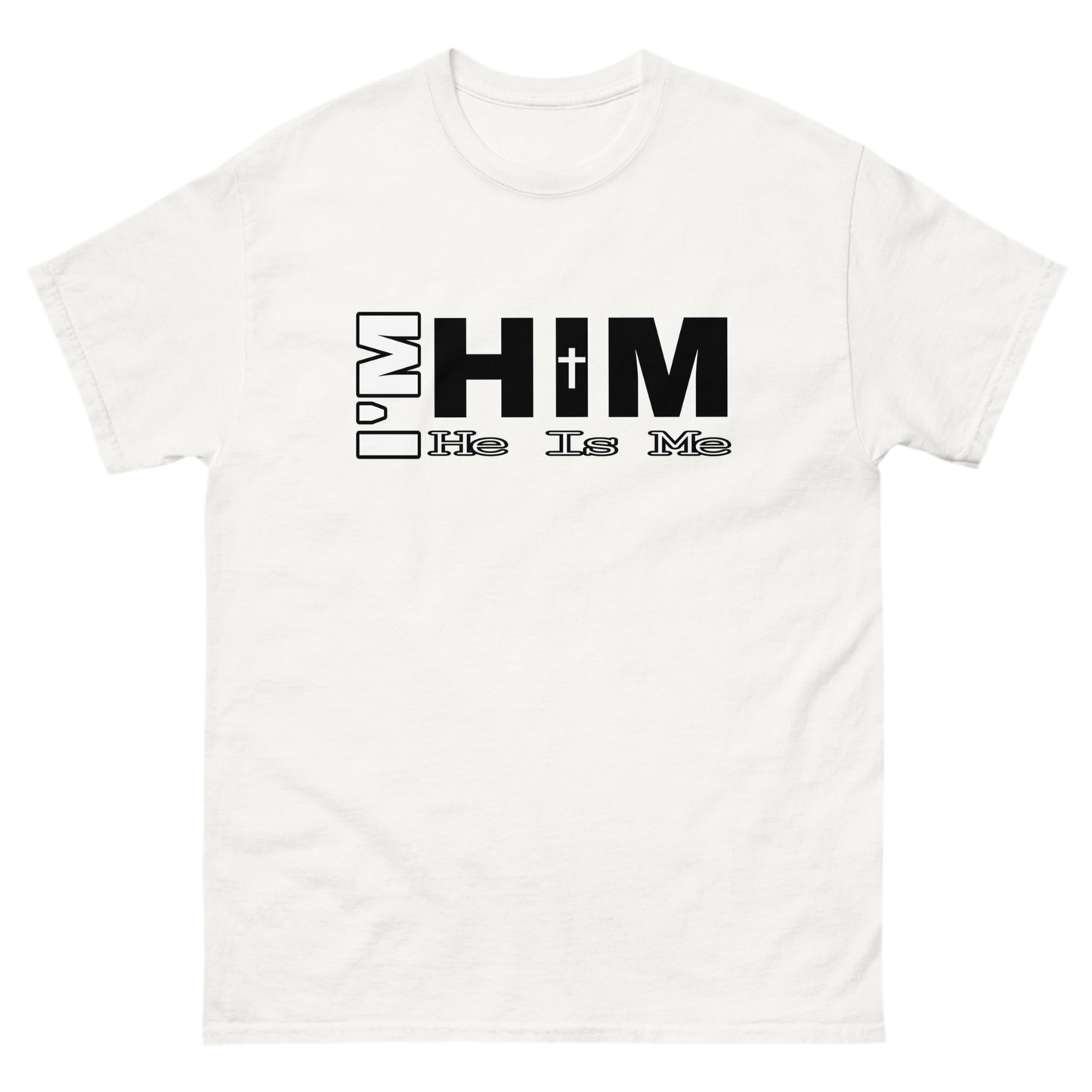 “I'm Him” Adult T-Shirt